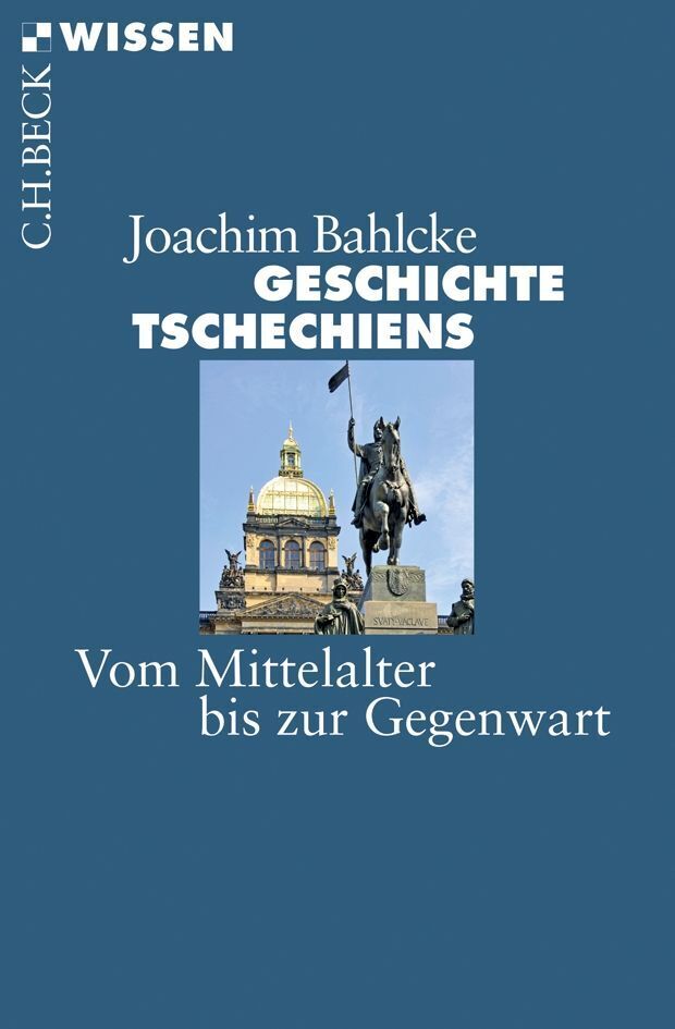 Geschichte Tschechiens (Joachim Bahlcke)