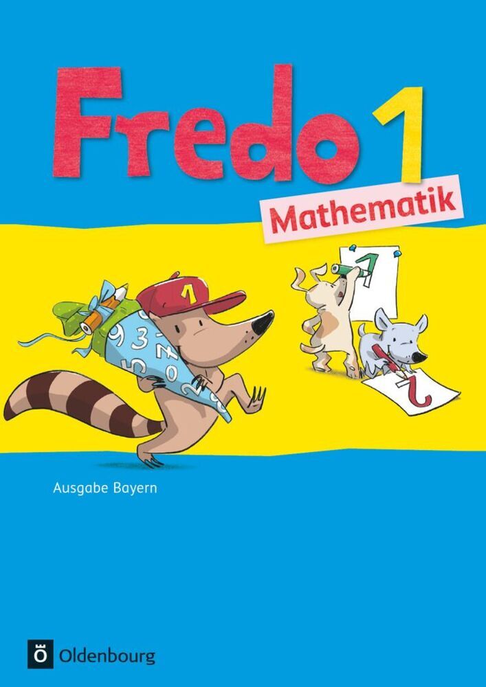 Fredo - Mathematik - Ausgabe B für Bayern - 1. Jahrgangsstufe (Nicole Franzen-Stephan)
