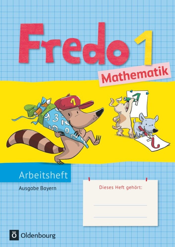 Fredo - Mathematik - Ausgabe B für Bayern - 1. Jahrgangsstufe (Nicole Franzen-Stephan)