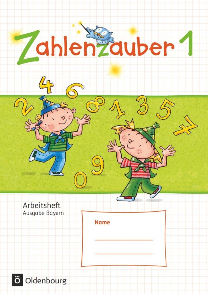 Zahlenzauber - Mathematik für Grundschulen - Ausgabe Bayern 2014 - 1. Jahrgangsstufe (Carola Schraml)