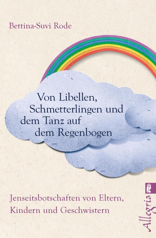 Von Libellen, Schmetterlingen und dem Tanz auf dem Regenbogen (Bettina-Suvi Rode)