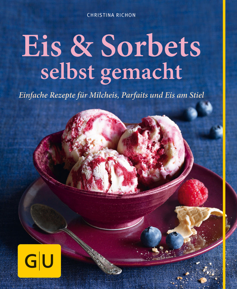 Eis & Sorbets selbst gemacht (Christina Richon)