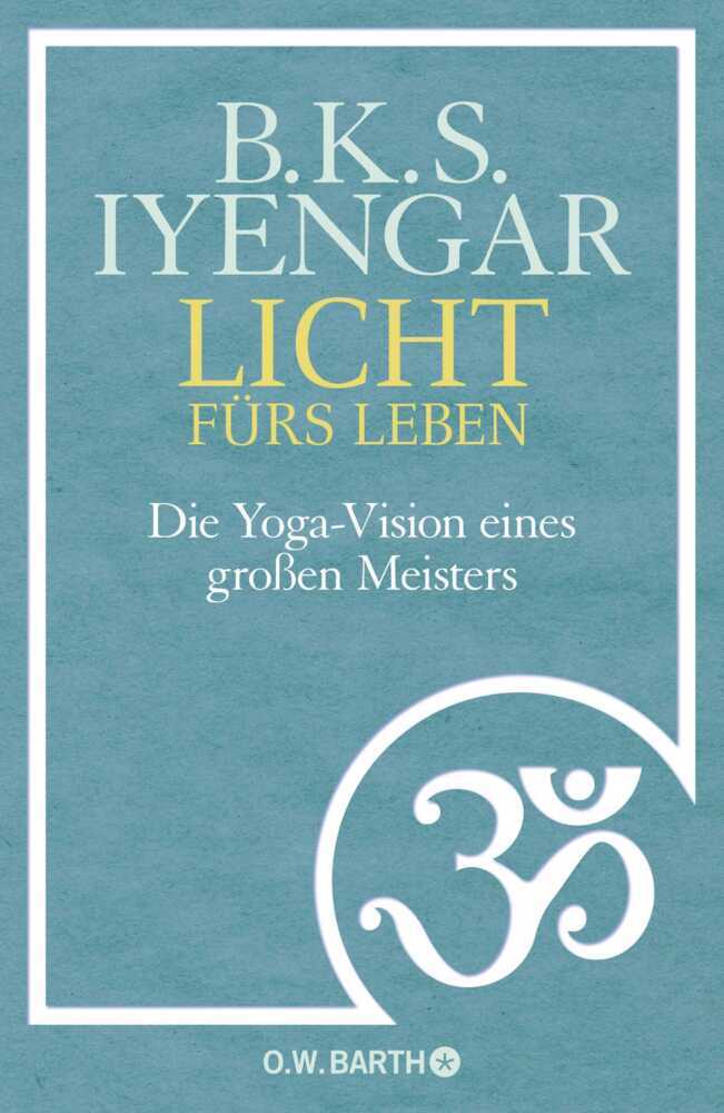 Licht fürs Leben (B. K. S. Iyengar)