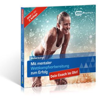 Mit mentaler Wettkampfvorbereitung zum Erfolg, Audio-CD (Michael Draksal)