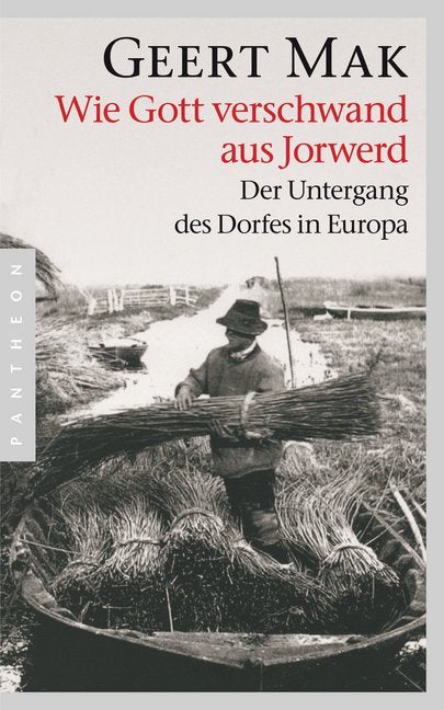 Wie Gott verschwand aus Jorwerd (Geert Mak)
