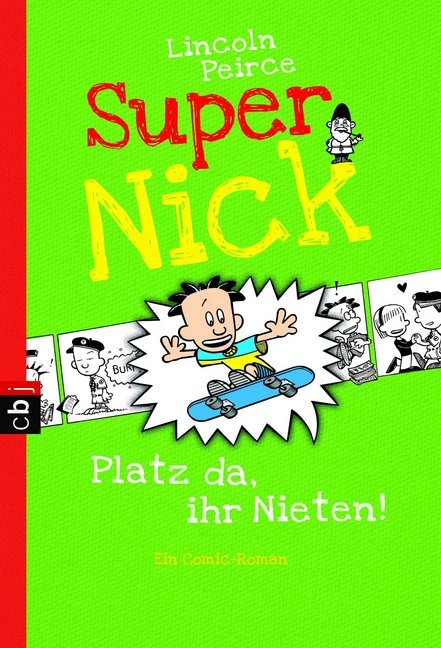 Super Nick - Platz da, ihr Nieten! (Lincoln Peirce)