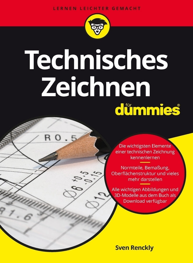 Technisches Zeichnen für Dummies (Sven Renckly)