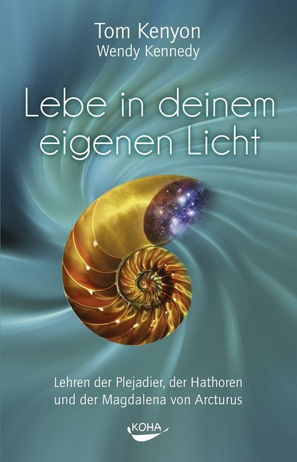 Lebe in deinem eigenen Licht (Tom Kenyon)