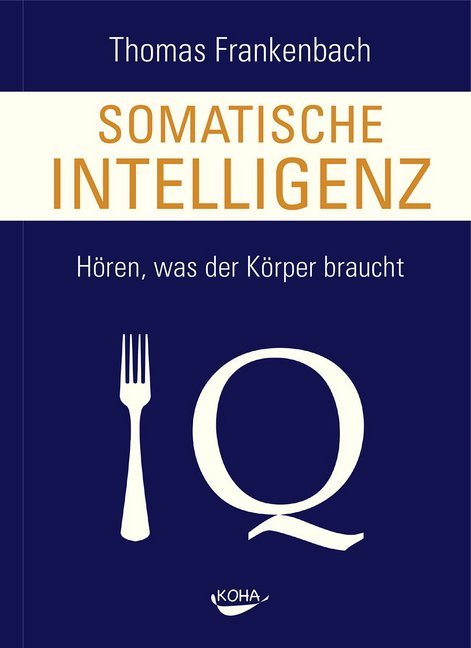 Somatische Intelligenz (Thomas Frankenbach)