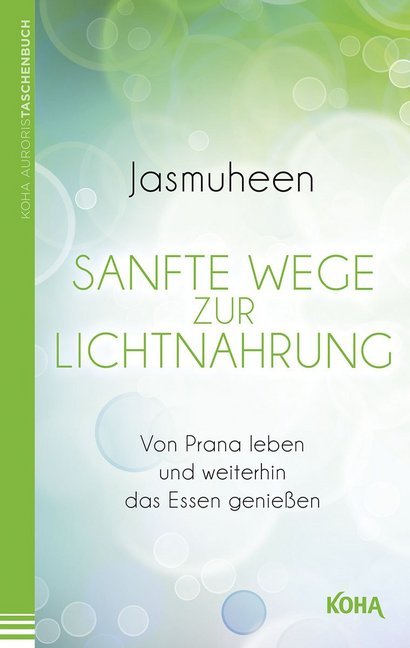 Sanfte Wege zur Lichtnahrung (Jasmuheen)