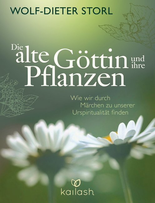 Die alte Göttin und ihre Pflanzen (Wolf-Dieter Storl)