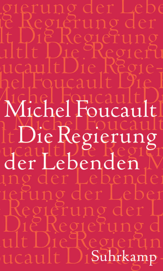 Die Regierung der Lebenden (Michel Foucault)