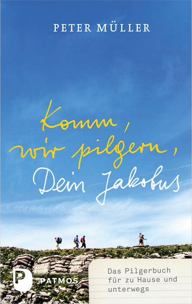 Komm, wir pilgern, Dein Jakobus (Peter Müller)