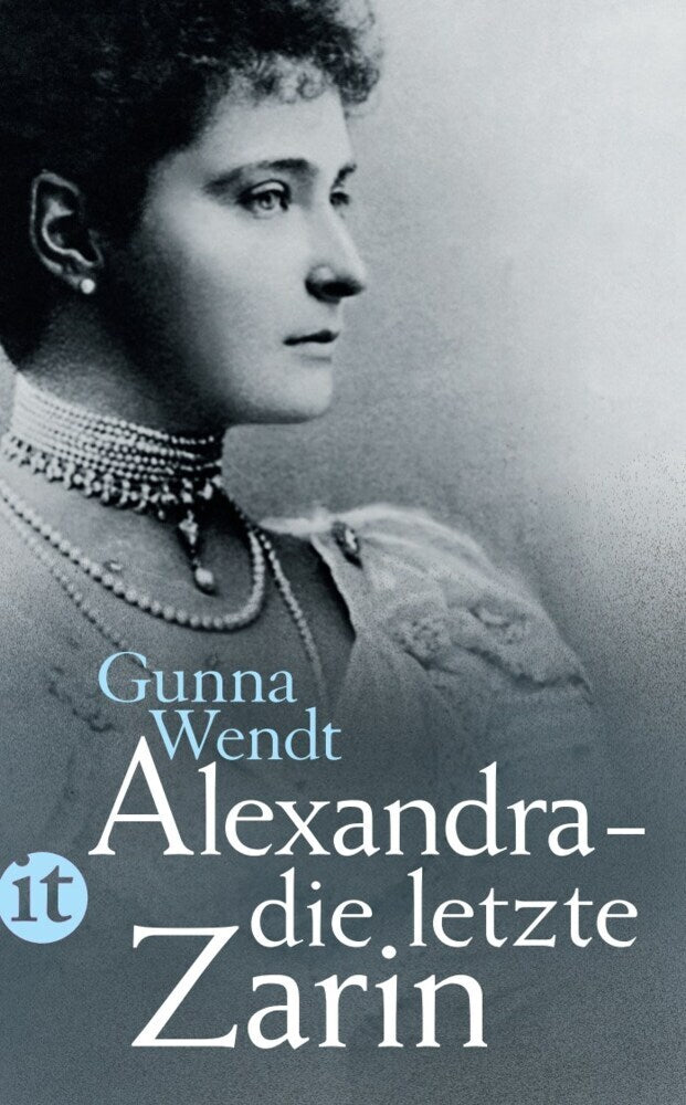 Alexandra - die letzte Zarin (Gunna Wendt)