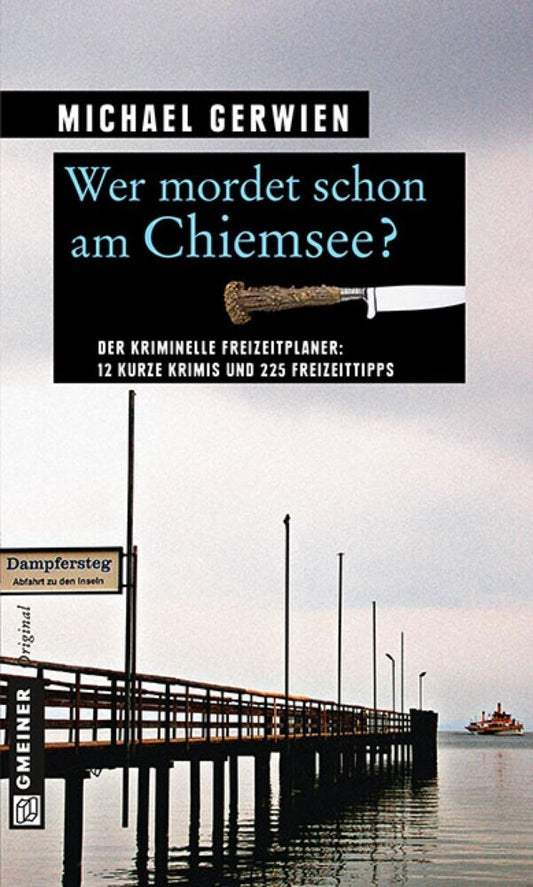 Wer mordet schon am Chiemsee? (Michael Gerwien)