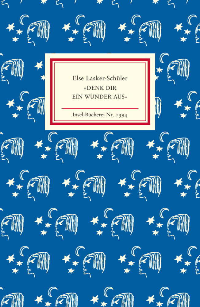 "Denk dir ein Wunder aus" (Else Lasker-Schüler)