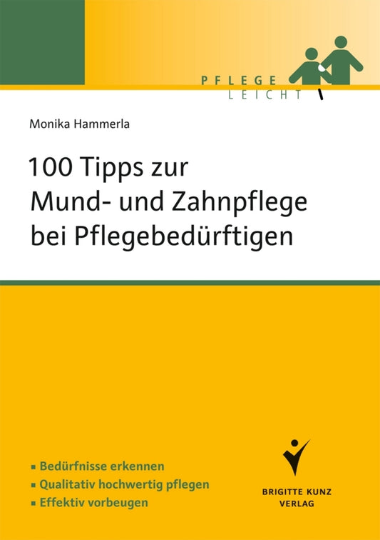 100 Tipps zur Mund- und Zahnpflege bei Pflegebedürftigen (Monika Hammerla)