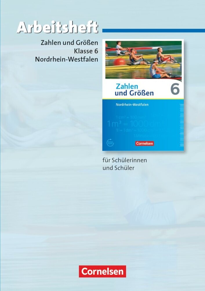 Zahlen und Größen - Nordrhein-Westfalen Kernlehrpläne - Ausgabe 2013 - 6. Schuljahr (Udo Wennekers)