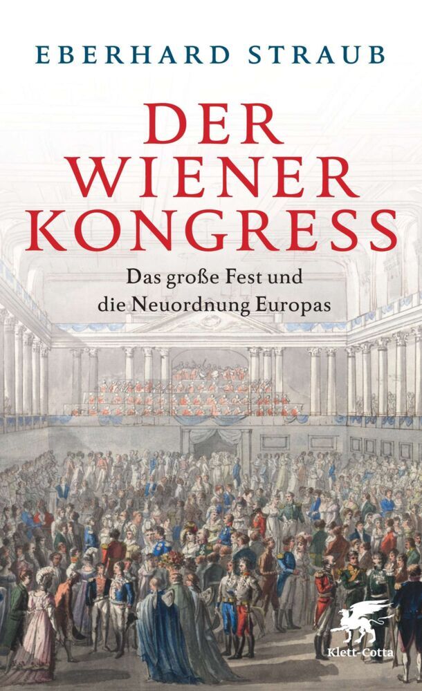 Der Wiener Kongress (Eberhard Straub)