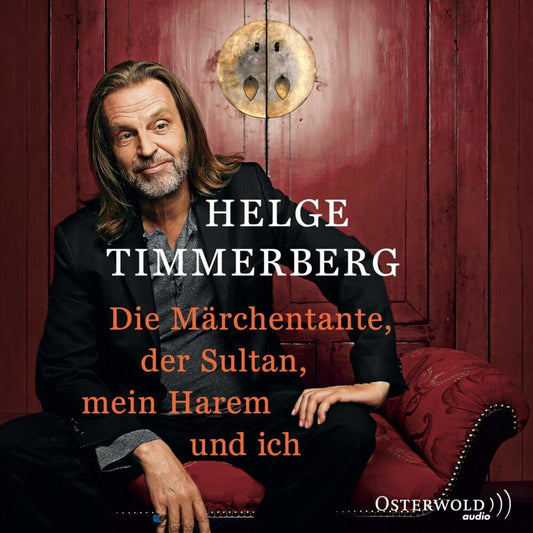 Die Märchentante, der Sultan, mein Harem und ich (Live-Lesung), 2 Audio-CD (Helge Timmerberg)