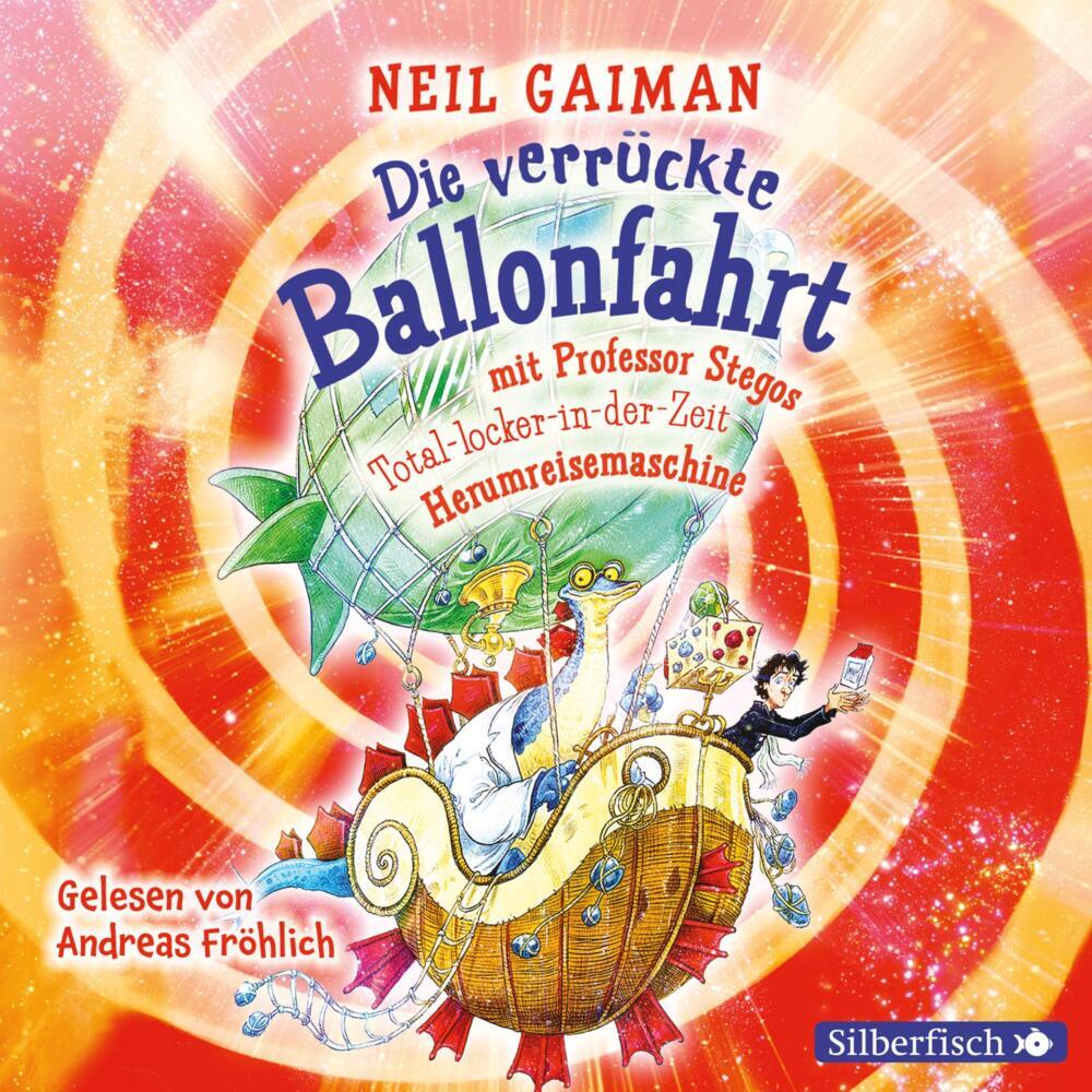 Die verrückte Ballonfahrt mit Professor Stegos Total-locker-in-der-Zeit-Herumreisemaschine, 1 Audio-CD (Neil Gaiman)