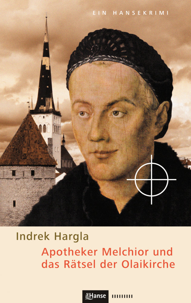 Apotheker Melchior und das Rätsel der Olaikirche (Indrek Hargla)