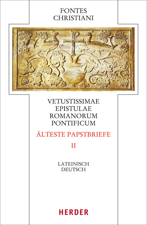 Fontes Christiani 4. Folge. Älteste Papstbriefe.Tl.2 (Hermann-Josef Sieben)