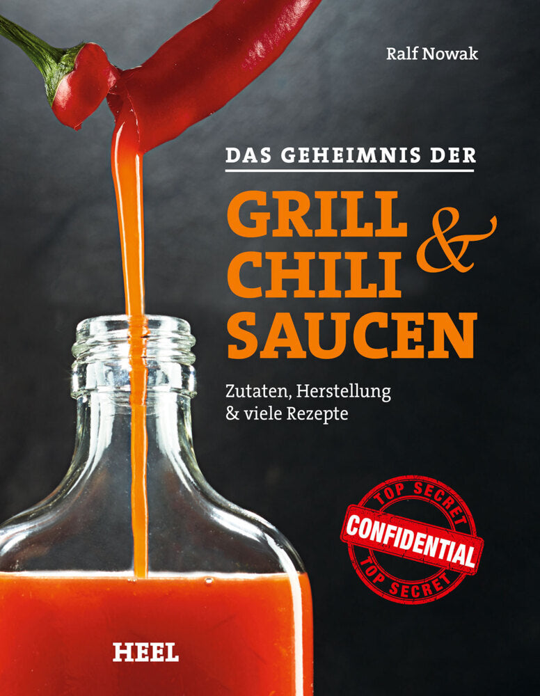 Das Geheimnis der Grill- & Chilisaucen (Ralf Nowak)