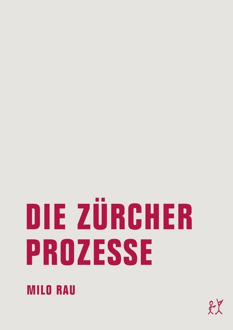 Die Zürcher Prozesse/Die Moskauer Prozesse (Milo Rau)