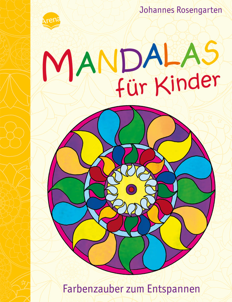 Mandalas für Kinder - Farbenzauber zum Entspannen (Johannes Rosengarten)