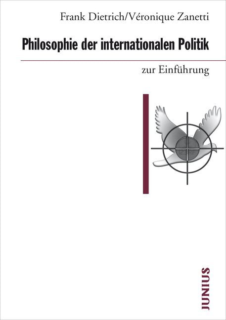 Philosophie der internationalen Politik zur Einführung (Frank Dietrich)