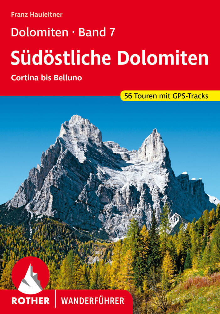 Dolomiten 7 - Südöstliche Dolomiten (Franz Hauleitner)