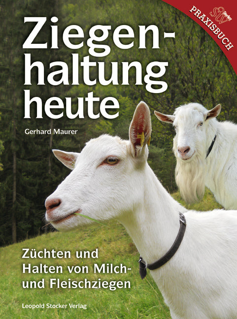 Ziegenhaltung heute (Gerhard Maurer)