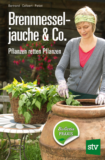 Brennnesseljauche & Co. (Bernard Bertrand)