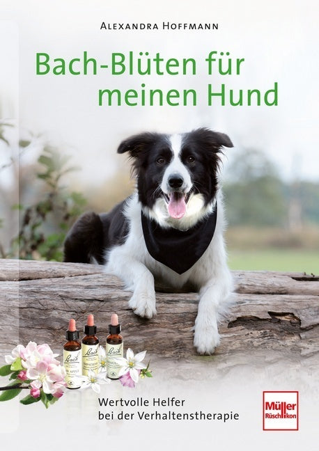 Bach-Blüten für meinen Hund (Alexandra Hoffmann)