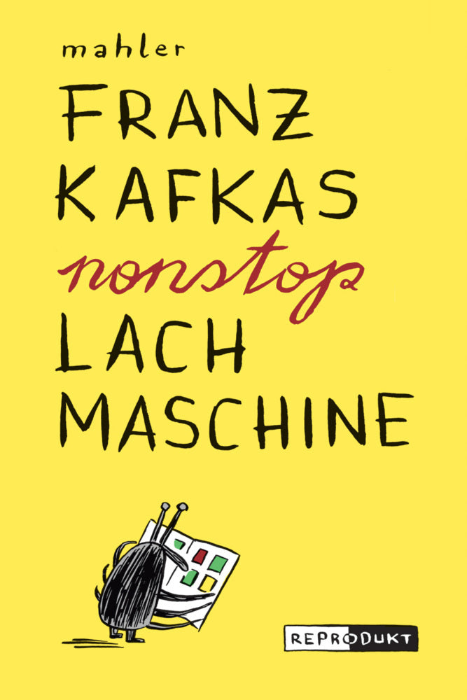 Franz Kafkas nonstop Lachmaschine (Nicolas Mahler)