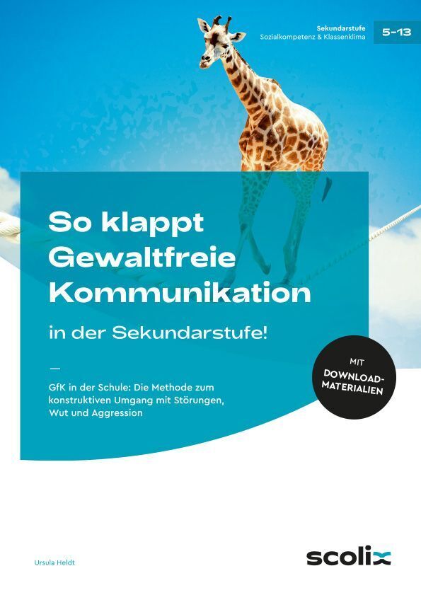 So klappt Gewaltfreie Kommunikation in der Sek.! (Ursula Heldt)