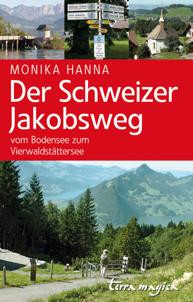 Der Schweizer Jakobsweg (Monika Hanna)
