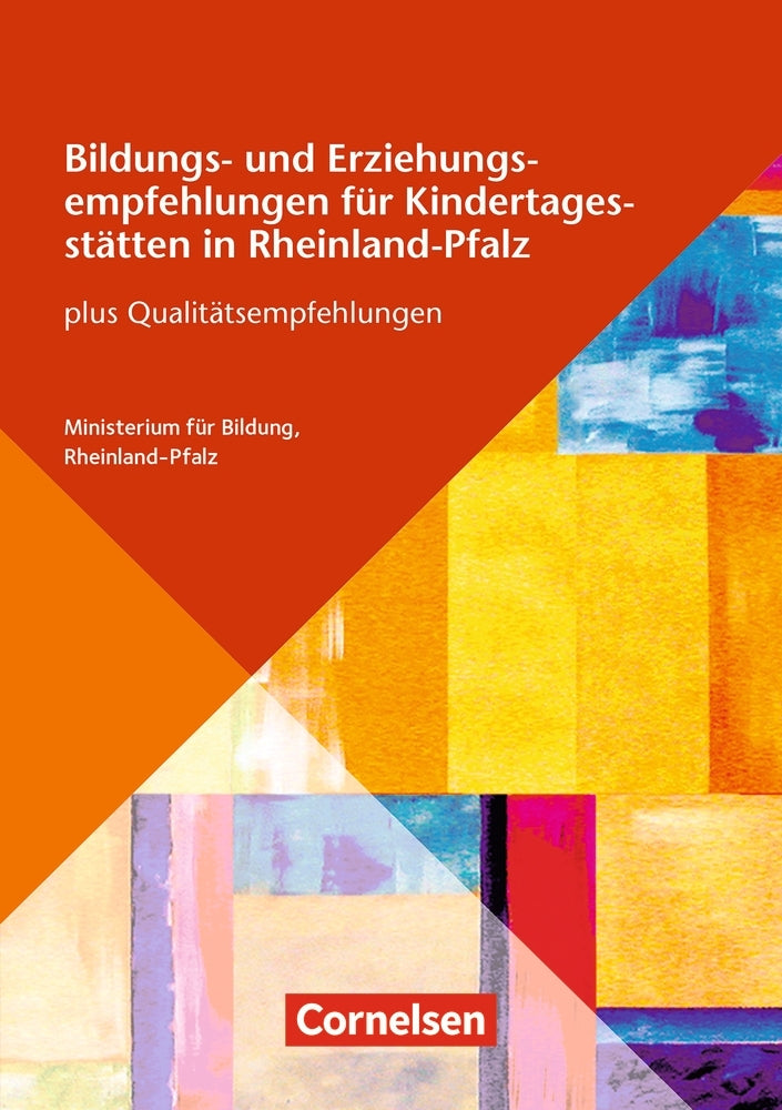Bildungs- und Erziehungsempfehlungen für Kindertagesstätten in Rheinland-Pfalz (Rheinland-Pfalz Ministerium Für Bildung)