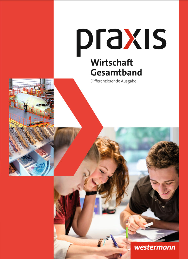 Praxis Wirtschaft - Differenzierende Gesamtband-Ausgabe 2014 (Katrin Eggert)