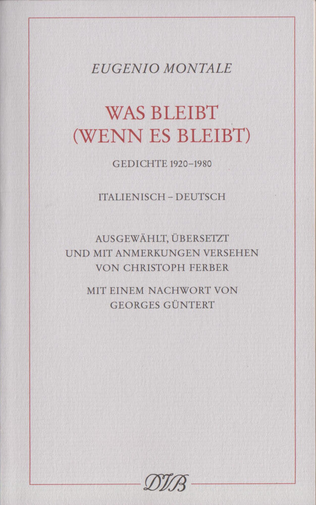 Was bleibt (wenn es bleibt) (Eugenio Montale)