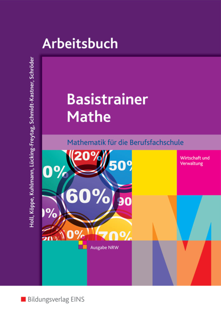 Basistrainer Mathe - Ausgabe für Berufsfachschulen in Nordrhein-Westfalen, Arbeitsbuch (Simone Holl)