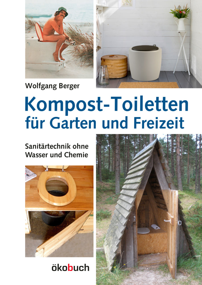 Kompost-Toiletten für Garten und Freizeit (Wolfgang Berger)