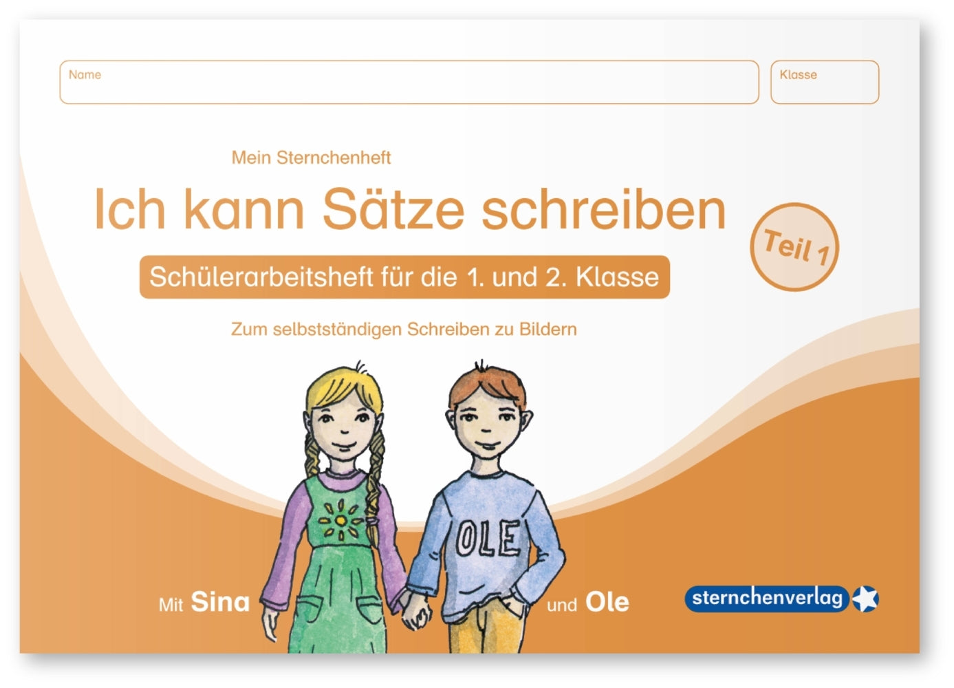 Ich kann Sätze schreiben Teil 1, Schüler-Arbeitsheft für die 1. und 2. Klasse (Sternchenverlag Gmbh)