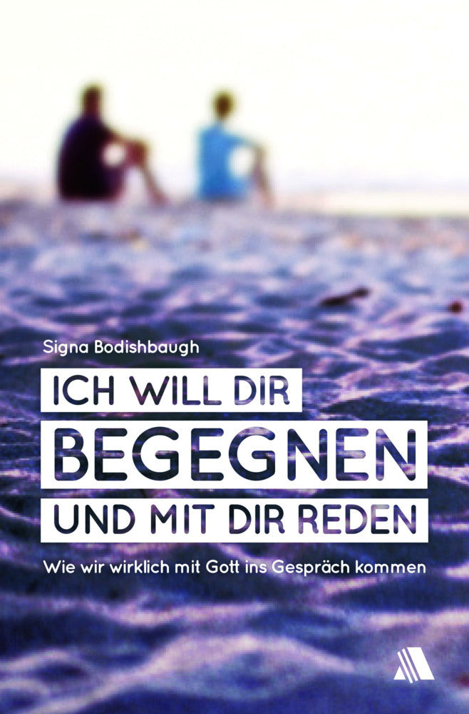 Ich will dir begegnen und mit dir reden (Signa Bodishbaugh)