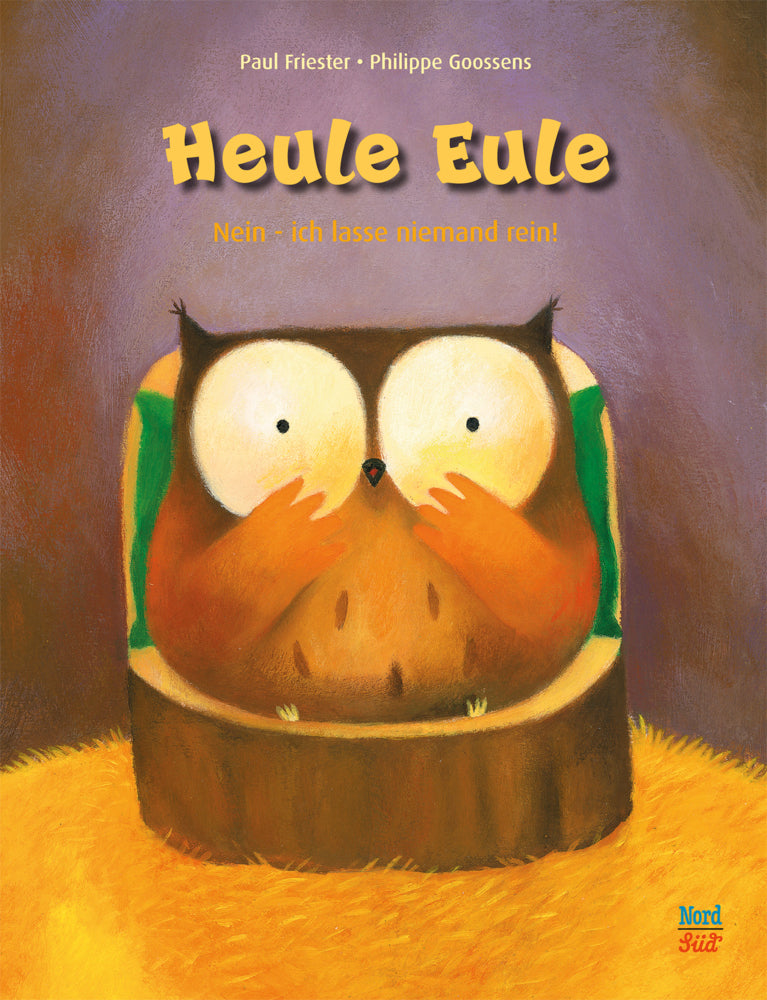 Heule Eule - Nein, ich lasse niemand rein! (Paul Friester)