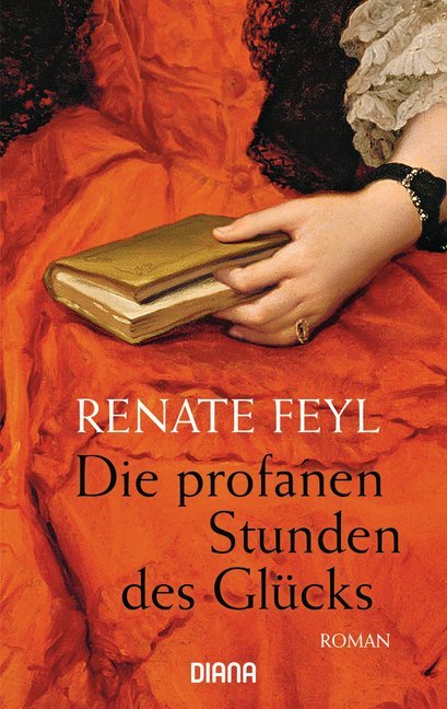 Die profanen Stunden des Glücks (Renate Feyl)