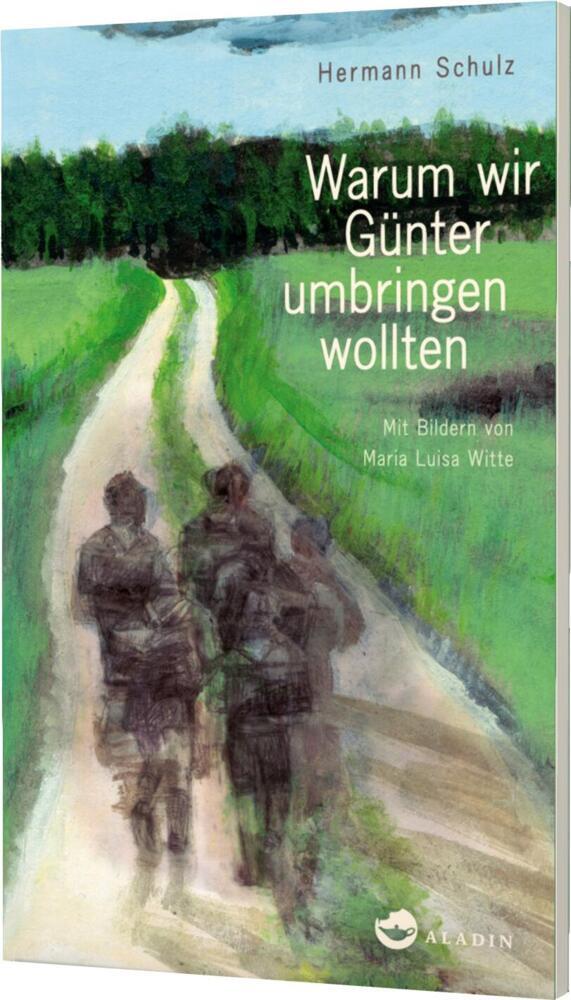 Warum wir Günter umbringen wollten (Hermann Schulz)