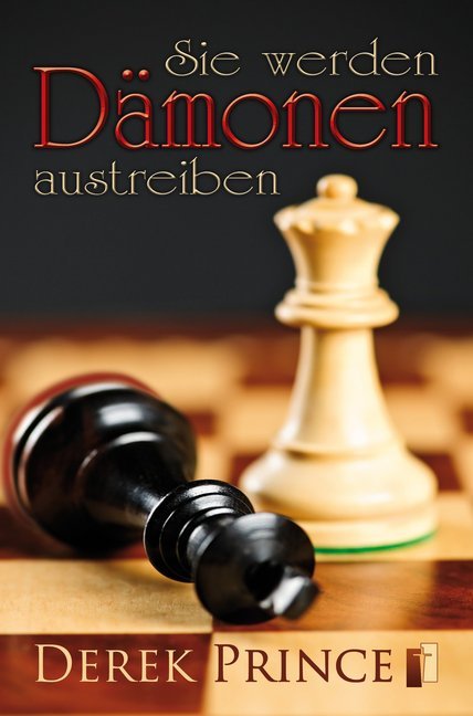 Sie werden Dämonen austreiben (Derek Prince)