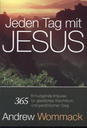 Jeden Tag mit Jesus (Andrew Wommack)